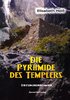 Heiß: Die Pyramide des Templers