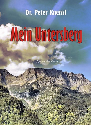 Dr. Kneissl: Mein Untersberg