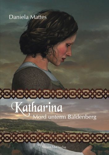 Mattes: Katharina - Mord unterm Baldenberg