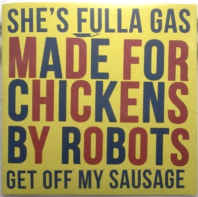 MADE FOR CHICKENS BY ROBOTS 7"
