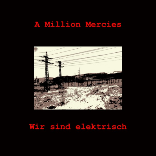 A MILLION MERCIES "wir sind elektrisch"