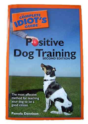 Complete Idiot's Guide to Positive Dog Training