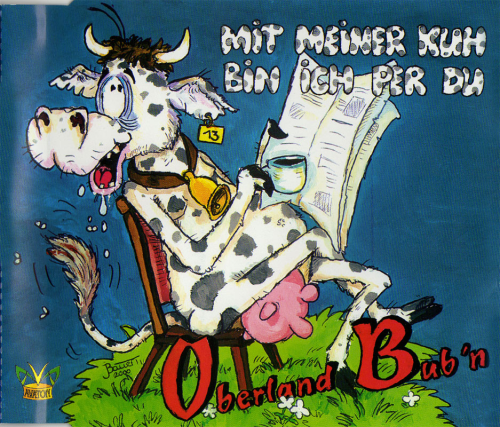 Die Oberland Bub'n: Mit meiner Kuh bin ich per du (MCD)