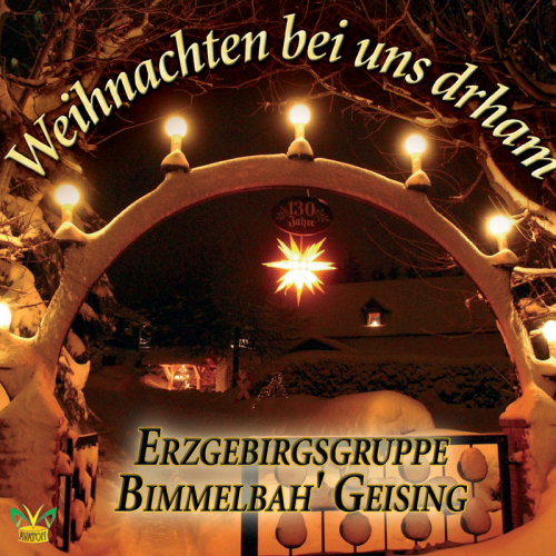 Erzgebirgsgruppe Bimmelbah` Geising: Weihnachten bei uns drham (CD)