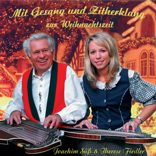Joachim Süß: Mit Gesang und Zitherklang zur Weihnachtszeit (CD)