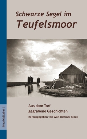 Wolf-Dietmar Stock (Hrsg.) – Schwarze Segel im Teufelsmoor