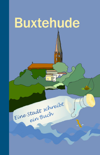 Buxtehude – Eine Stadt schreibt ein Buch