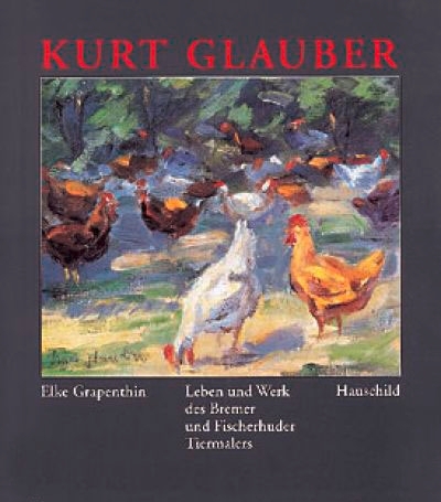 Kurt Glauber – Leben und Werk des Bremer Tiermalers