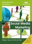 Bernecker/Beilharz: Social Media Marketing - Strategien, Tipps und Tricks für die Praxis